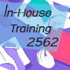 Inhouse Training 2562